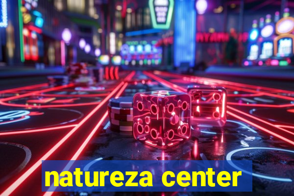 natureza center