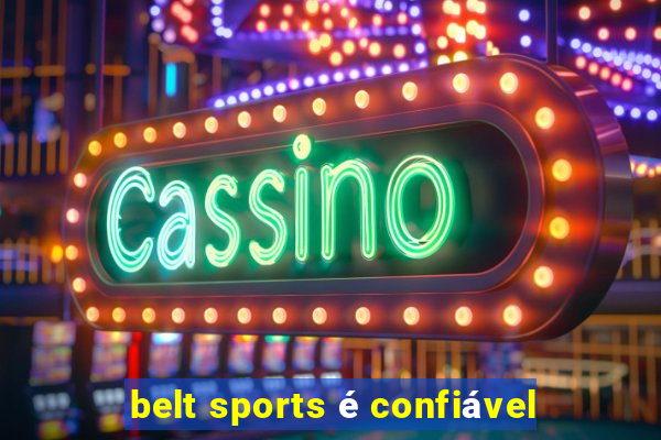 belt sports é confiável