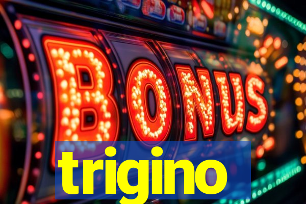 trigino