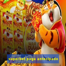 superbet paga antecipado