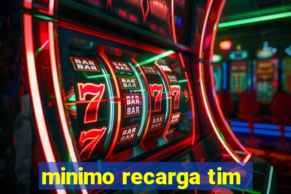 minimo recarga tim