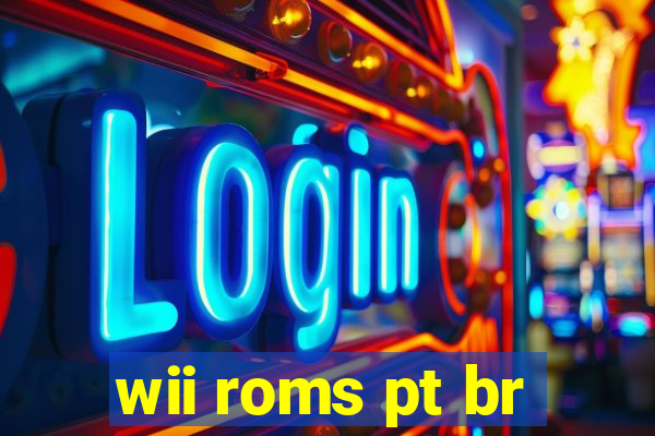 wii roms pt br