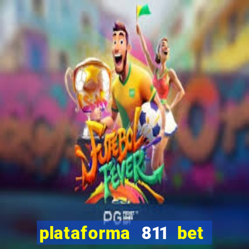 plataforma 811 bet é confiável