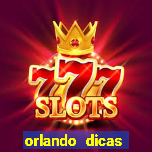 orlando dicas reclame aqui