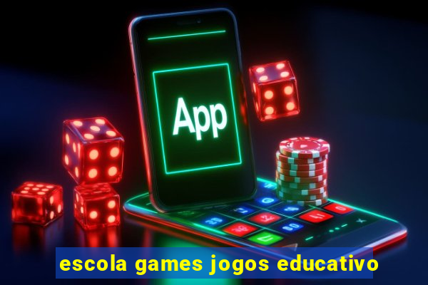 escola games jogos educativo