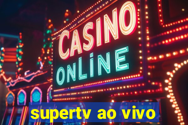 supertv ao vivo