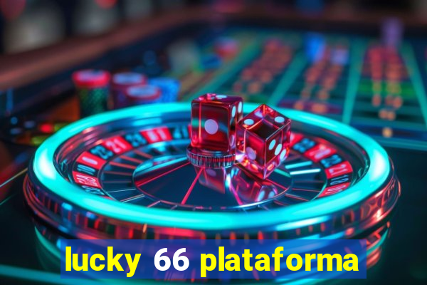 lucky 66 plataforma