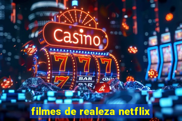 filmes de realeza netflix