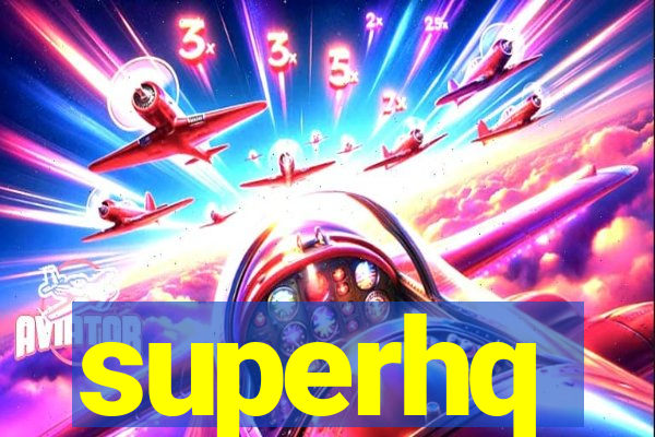 superhq