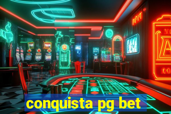 conquista pg bet