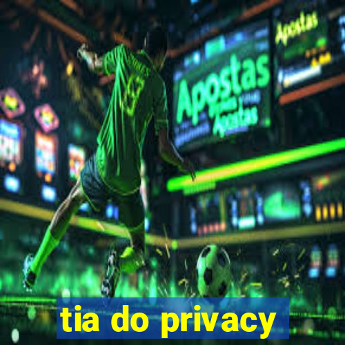 tia do privacy