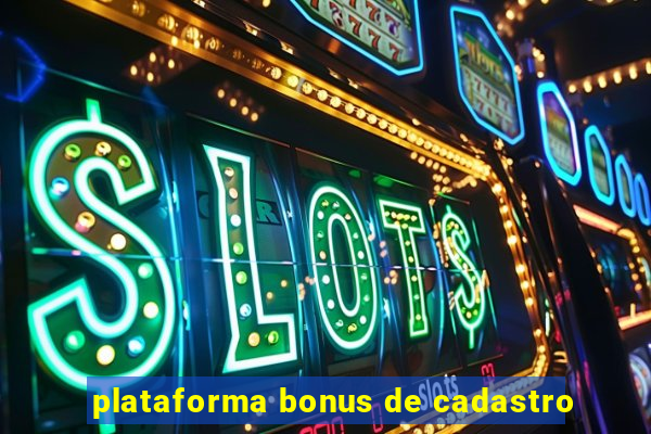 plataforma bonus de cadastro