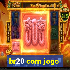 br20 com jogo