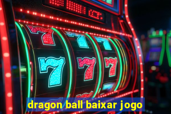 dragon ball baixar jogo