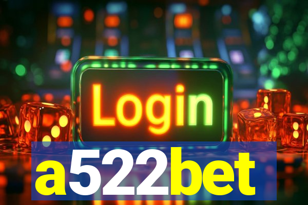 a522bet