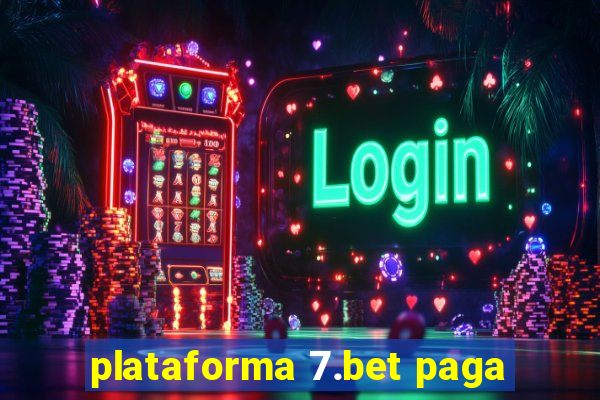 plataforma 7.bet paga