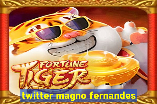 twitter magno fernandes