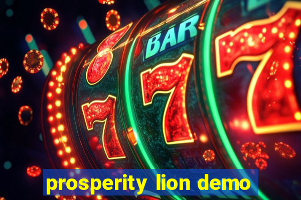 prosperity lion demo