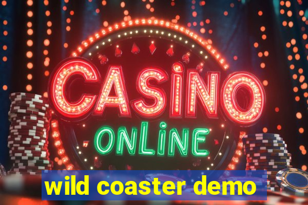 wild coaster demo