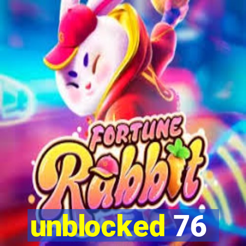 unblocked 76