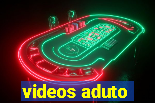 videos aduto