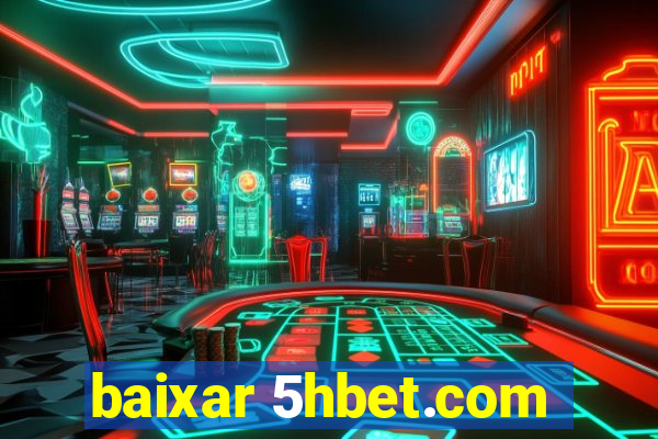 baixar 5hbet.com