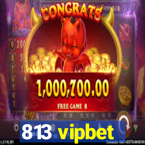 813 vipbet