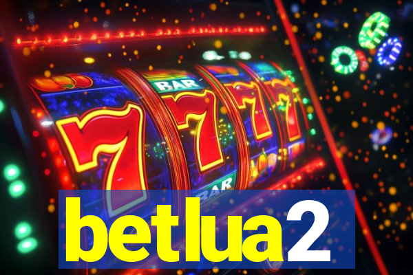 betlua2