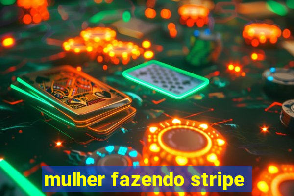 mulher fazendo stripe