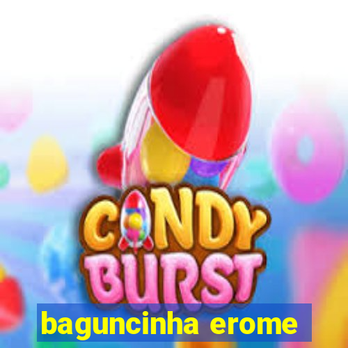 baguncinha erome