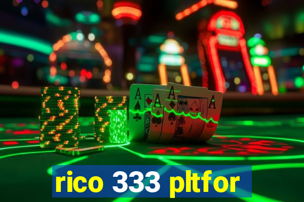 rico 333 pltfor