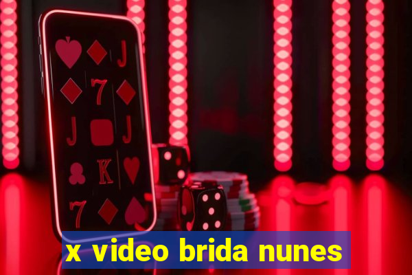 x video brida nunes