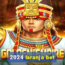 2024 laranja bet