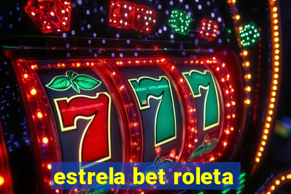 estrela bet roleta