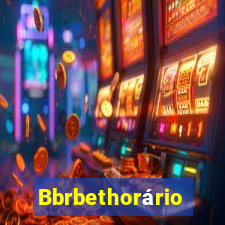 Bbrbethorário