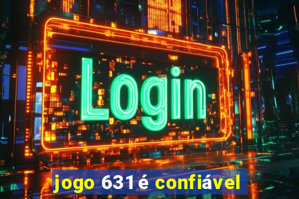 jogo 631 é confiável