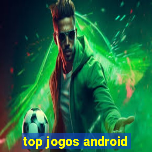 top jogos android