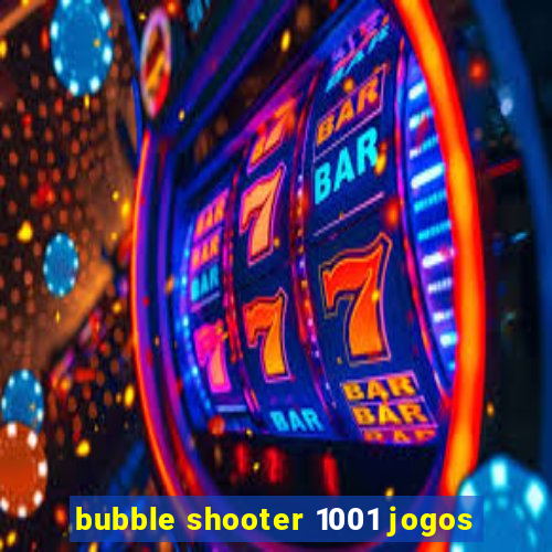 bubble shooter 1001 jogos