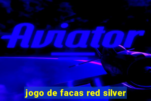 jogo de facas red silver