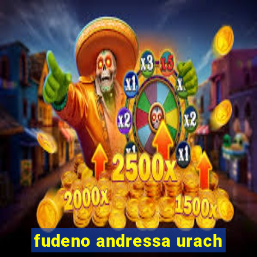 fudeno andressa urach