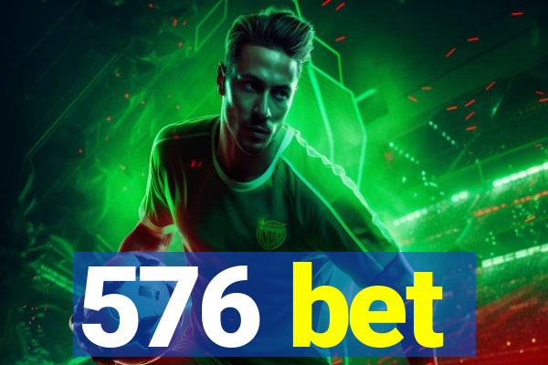 576 bet