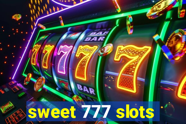 sweet 777 slots