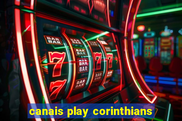 canais play corinthians