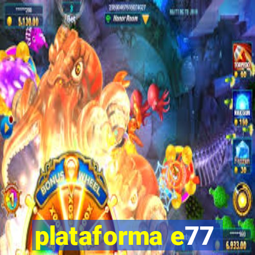 plataforma e77