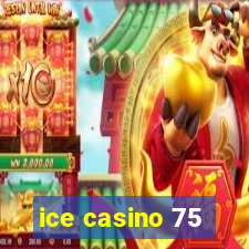 ice casino 75