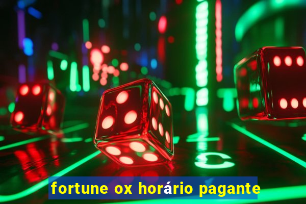 fortune ox horário pagante