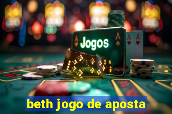 beth jogo de aposta