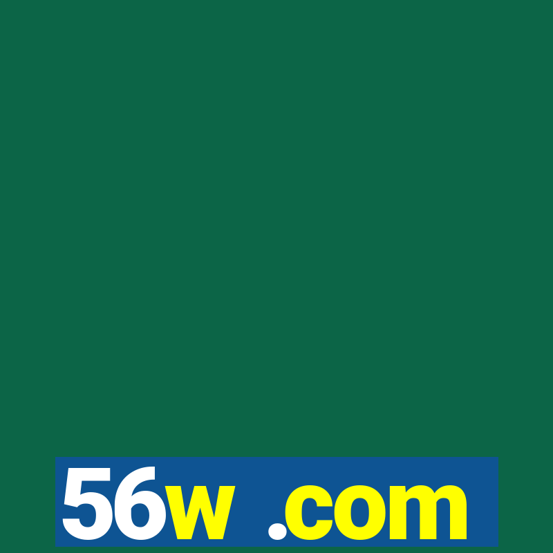 56w .com