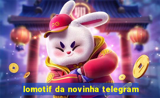 lomotif da novinha telegram