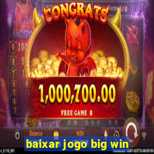 baixar jogo big win